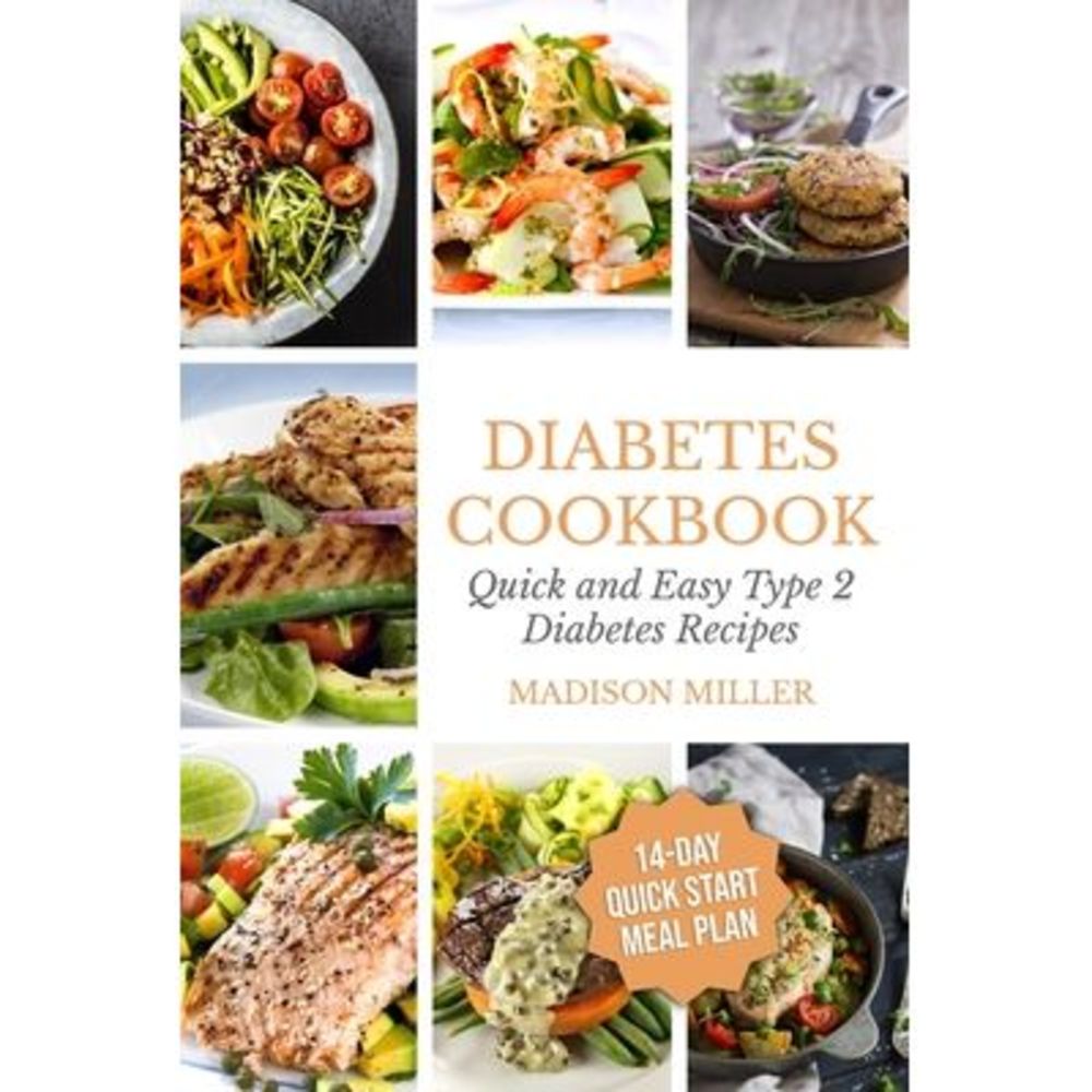 Diabetes Cookbook: Quick and Easy Diabetes Type 2 Recipes - 14-Day Quick Start M